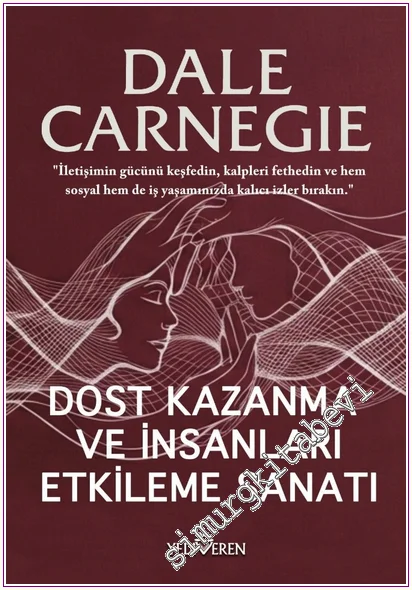 Dost Kazanma ve İnsanları Etkileme Sanatı -