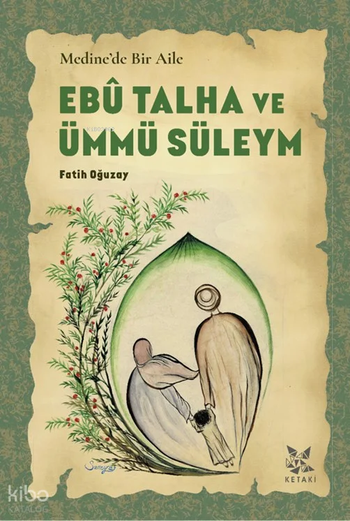 Medine’de Bir Aile: Ebû Talha ve Ümmü Süleym