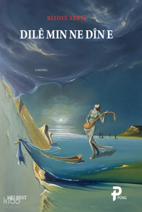 Dilê Min Ne Dîn E