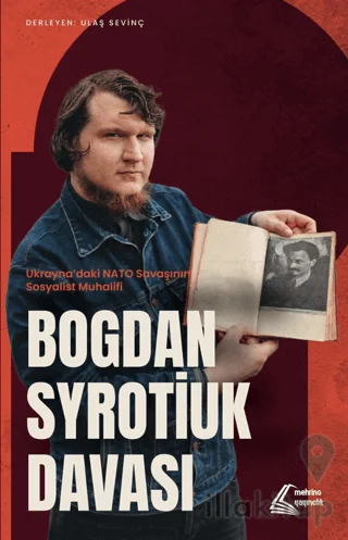 Ukrayna'daki NATO Savaşının Sosyalist Muhalifi - Bogdan Syrotiuk Davası