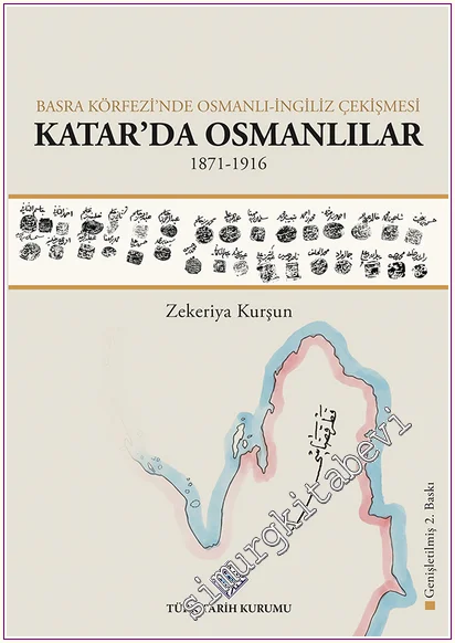 Basra Körfezi'nde Osmanlı-İngiliz Çekişmesi Katar'da Osmanlılar 1871-1916 -