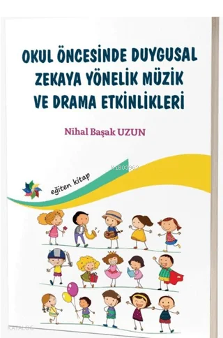 Okul Öncesinde Duygusal Zekaya Yönelik Müzik ve Drama Etkinlikleri