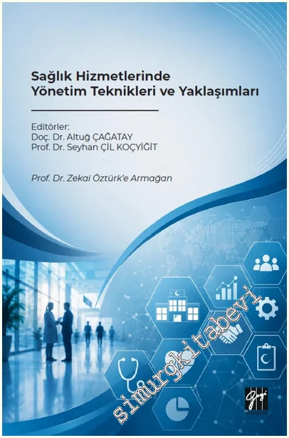 Sağlık Hizmetlerinde Yönetim Teknikleri ve Yaklaşımları -
