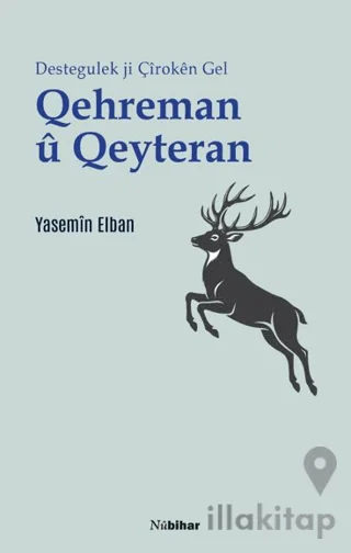 Qehreman û Qeyteran Destegulek ji Çîrokên Gel