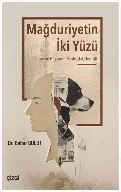 Mağduriyetin İki Yüzü: İnsan ve Hayvanın Medyadaki Temsili -