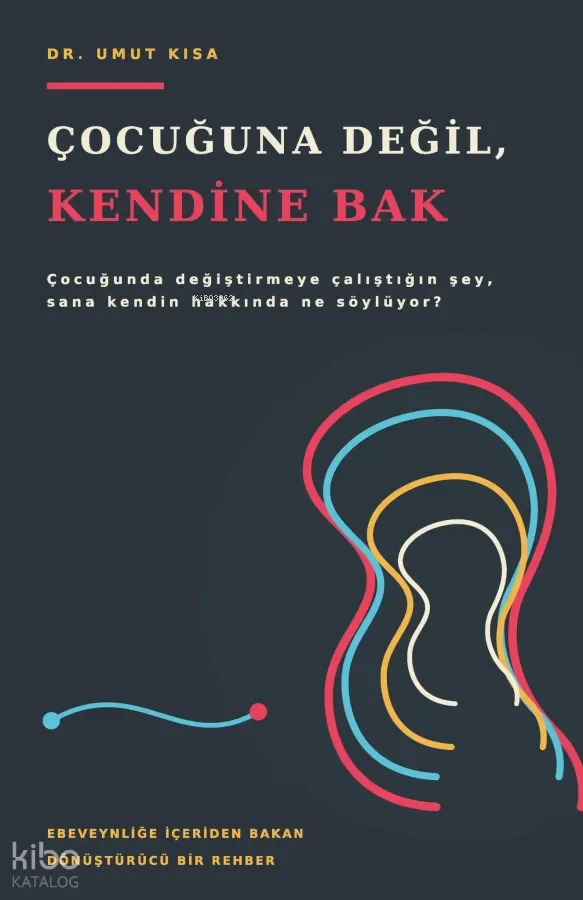 Çocuğuna Değil, Kendine Bak