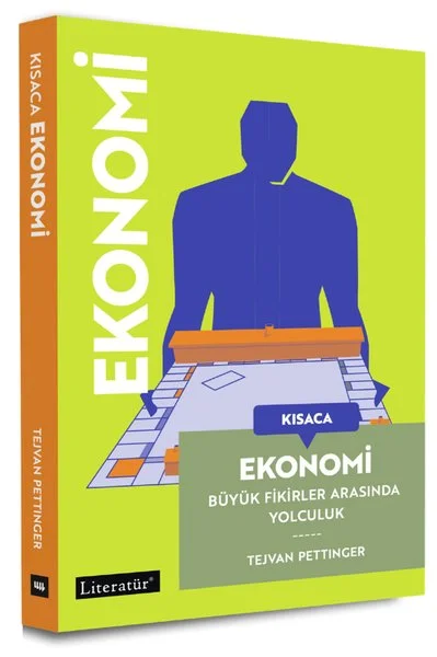 Kısaca Ekonomi - Büyük Fikirler Arasında Yolculuk