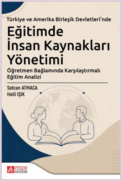Türkiye ve Amerika Birleşik Devletleri'nde Eğitimde İnsan Kaynakları Yönetimi -