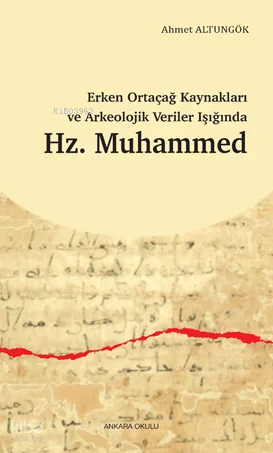 Erken Ortaçağ Kaynakları ve Arkeolojik Veriler Işığında Hz. Muhammed