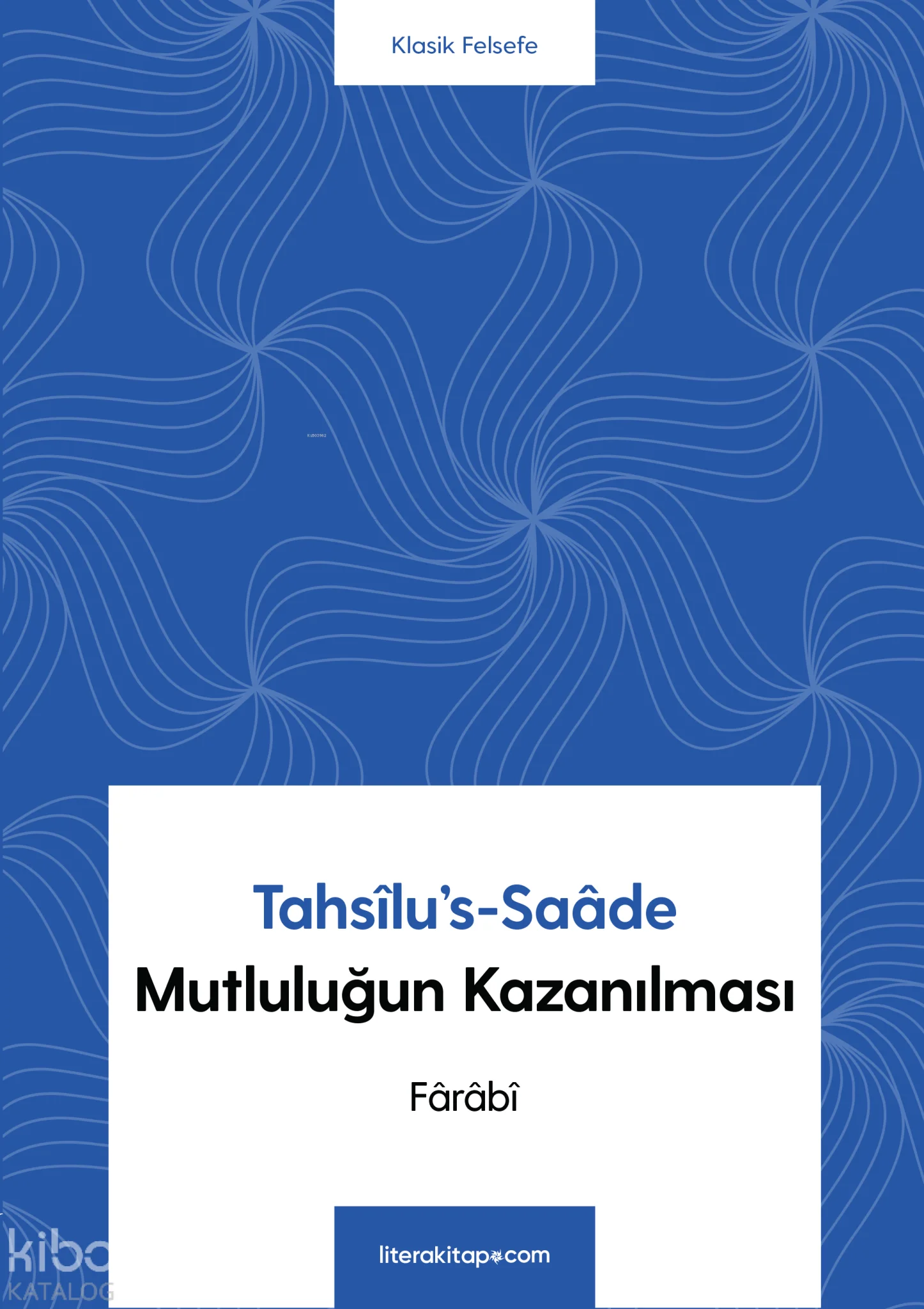 Tahsîlu's-Saâde - Mutluluğun Kazanılması