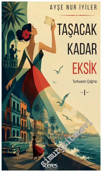 Taşacak Kadar Eksik - 1 : Turkuazın Çağrısı -