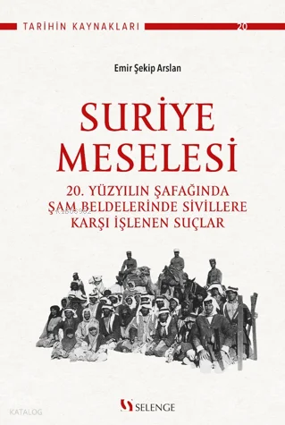 Suriye Meselesi;20. Yüzyılın Şafağında Şam Beldelerinde Sivillere Karşı İşlenen Suçlar