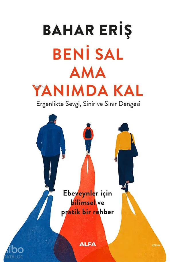 Beni Sal ama Yanımda Kal;Ergenlikte Sevgi, Sinir ve Sınır Dengesi