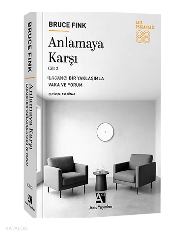 Anlamaya Karşı Cilt 2;Lacancı Bir Çerçevede Vaka ve Yorum