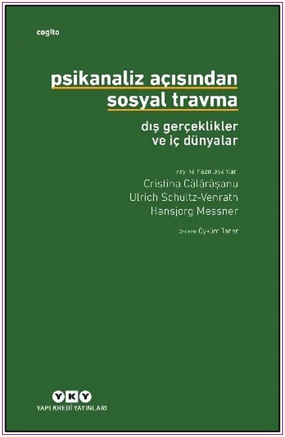 Psikanaliz Açısından Sosyal Travma: Dış Gerçeklikler ve İç Dünyalar -