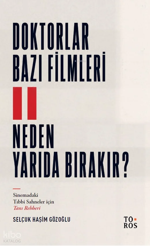 Doktorlar Bazı Filmleri Neden Yarıda Bırakır?
