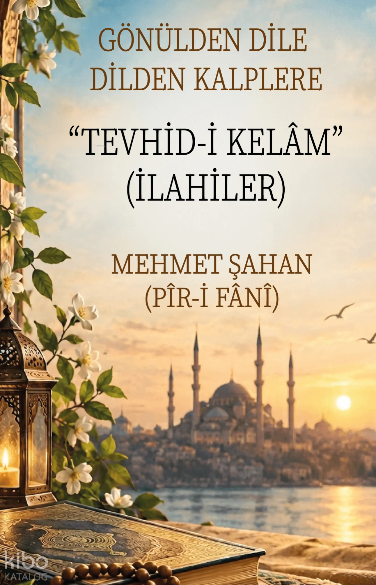 Gönülden Dile Dilden Kalplere "Tevhid-i Kelâm" (İlahiler)