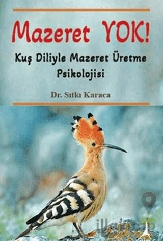 Mazeret Yok! Kuş Diliyle Mazeret Üretme Psikolojisi