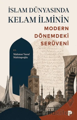 İslam Dünyasında Kelam İlminin Modern Dönemdeki Serüveni