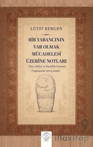 Bir Yabancının Var Olmak Mücadelesi Üzerine Notları