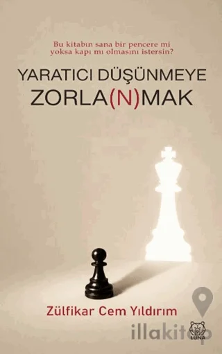 Yaratıcı Düşünmeye Zorla(n)mak