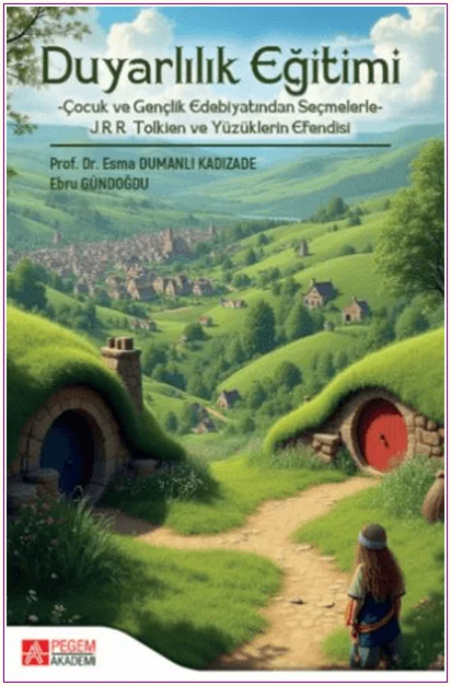 Duyarlılık Eğitimi: Çocuk ve Gençlik Edebiyatından Seçmelerle- J. R. R. Tolkien ve Yüzüklerin Efendisi -