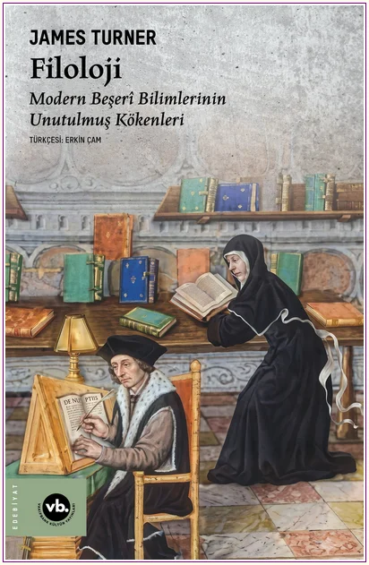 Filoloji: Modern Beşerî Bilimlerin Unutulmuş Kökenleri -