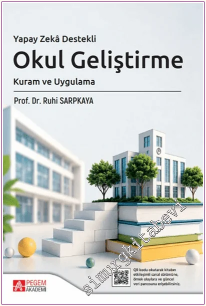 Yapay Zekâ Destekli Okul Geliştirme: Kuram ve Uygulama -