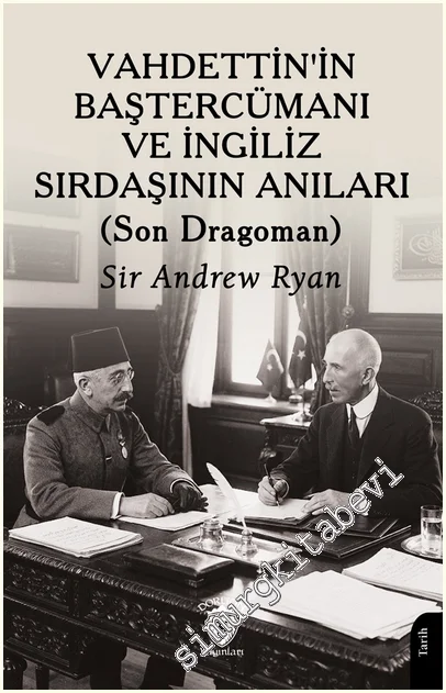Vahdettin’in Baştercümanı ve İngiliz Sırdaşının Anıları -