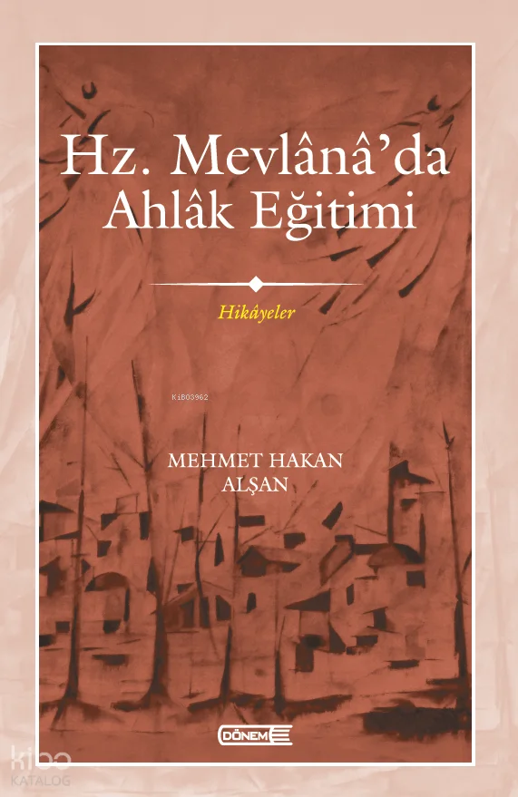Hz. Mevlânâ'da Ahlâk Eğitimi