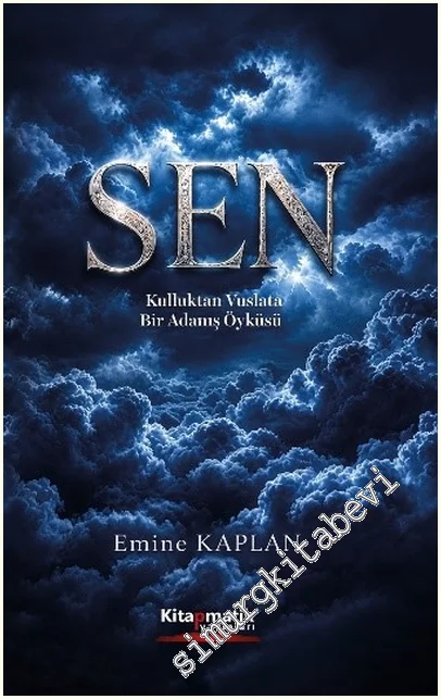 Sen: Kulluktan Vuslata Bir Adanış Öyküsü -