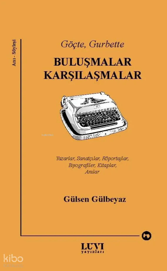 Göçte, Gurbette: Buluşmalar Karşılaşmalar
