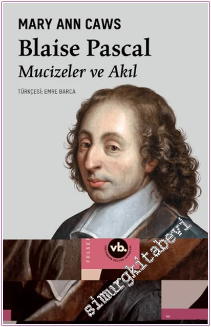 Blaise Pascal : Mucizeler ve Akıl -