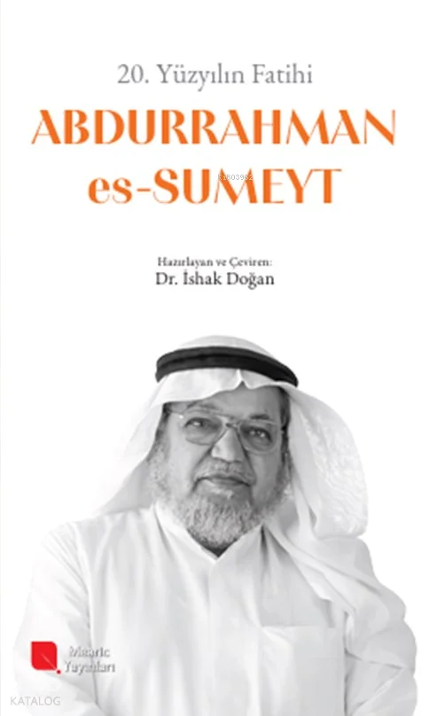 Abdurrahman Es-Sumeyt;20. Yüzyılın Fatihi