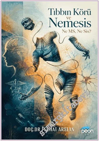 Tıbbın Körü ve Nemesis: Ne MS, Ne Sis? -