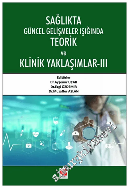 Sağlıkta Güncel Gelişmeler Işığında Teorik ve Klinik Yaklaşımlar - 3 -