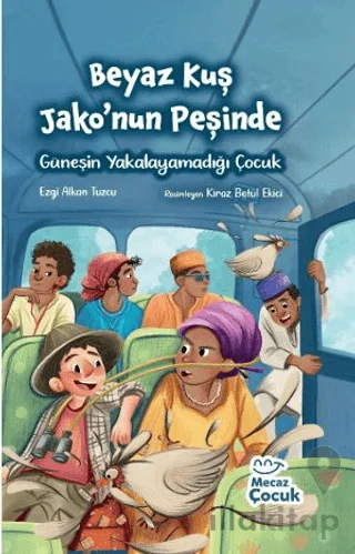 Beyaz Kuş Jako'nun PeşindeGüneşin Yakalayamadığı Çocuk