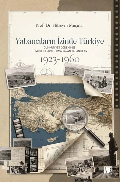 Yabancıların İzinde Türkiye 1923 - 1960