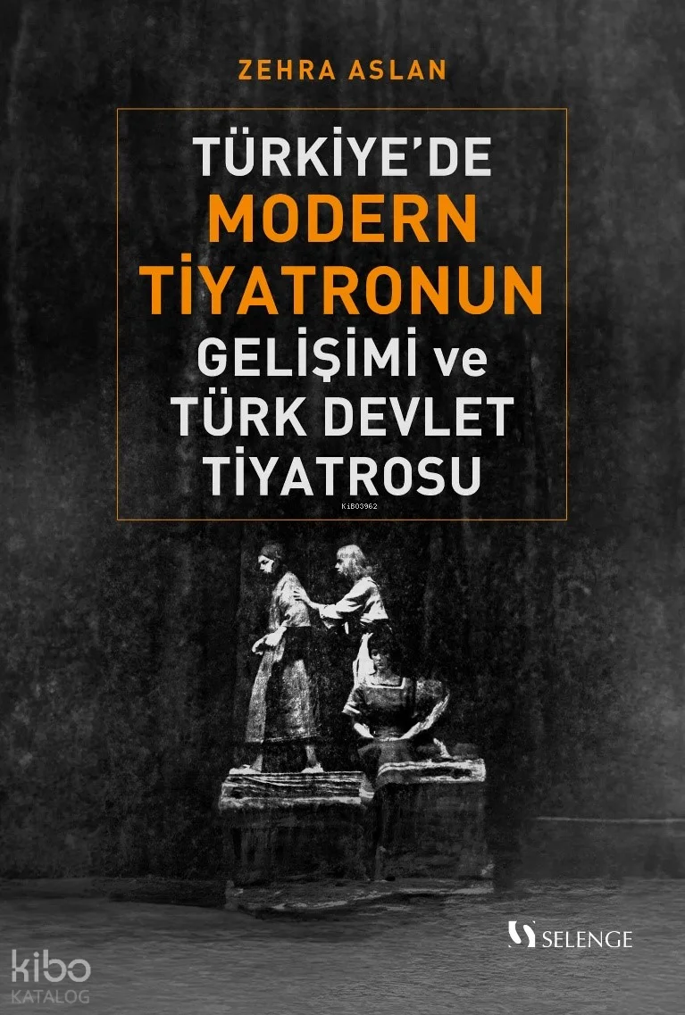 Türkiye'de Modern Tiyatronun Gelişimi ve Türk Devlet Tiyatrosu