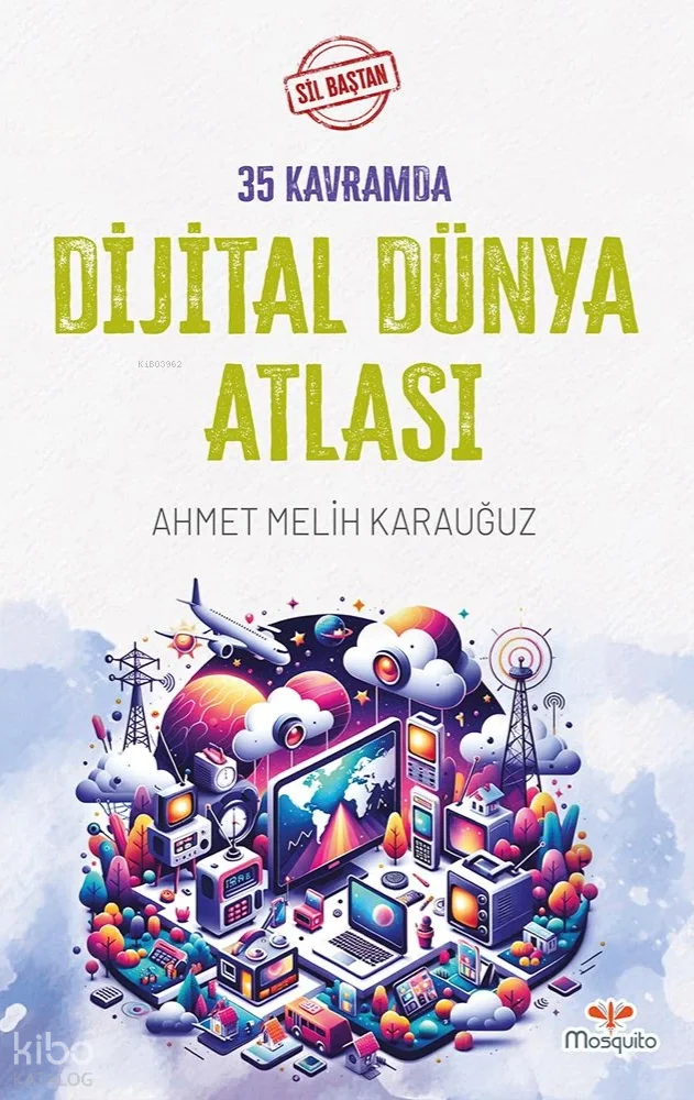 Sil Baştan - 35 Kavramda Dijital Dünya Atlası