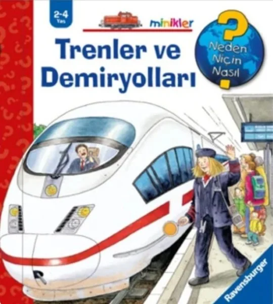 Trenler ve Demiryolları - Minikler - Neden Niçin Nasıl? Ravensburger Minikler Serisi (Ciltli)