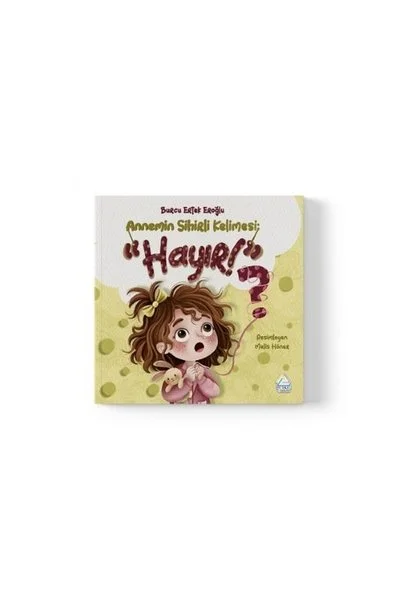 Annemin Sihirli Kelimesi: Hayır?