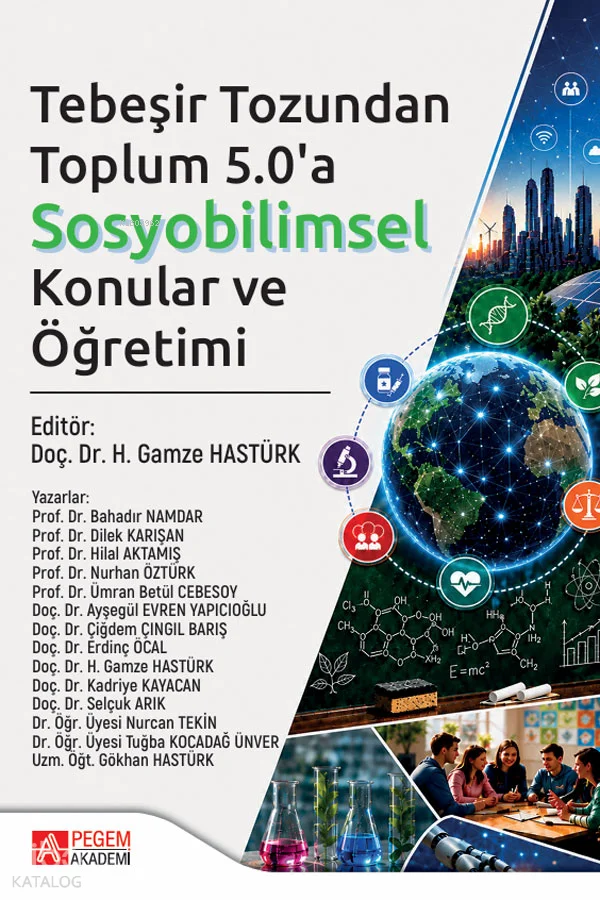 Tebeşir Tozundan Toplum 5.0'a  Sosyobilimsel Konular ve Öğretimi