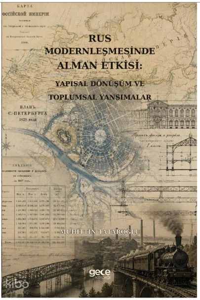 Rusya Modernleşmesinde Alman Etkisi;Yapısal Dönüşüm ve Toplumsal Yansımalar
