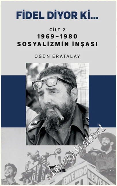 Fidel Diyor Ki… Cilt 2: 1969 - 1980 Sosyalizmin İnşası -