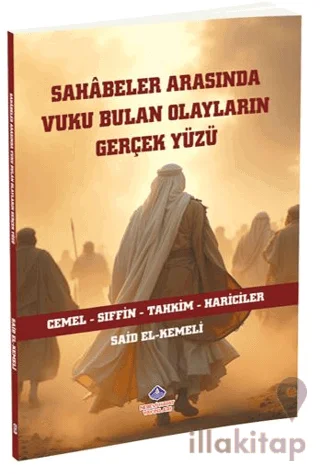 Sahâbeler Arasında Vuku Bulan Olayların Gerçek Yüzü