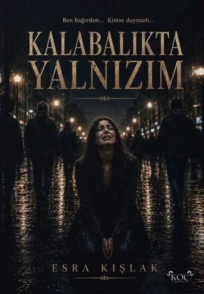 Kalabalıkta Yalnızım