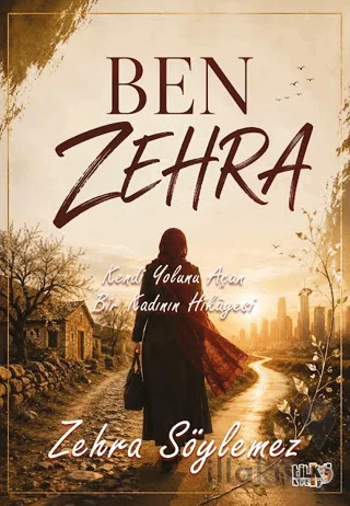 Ben Zehra 'Kendi Yolunu Açan Bir Kadının Hikayesi'