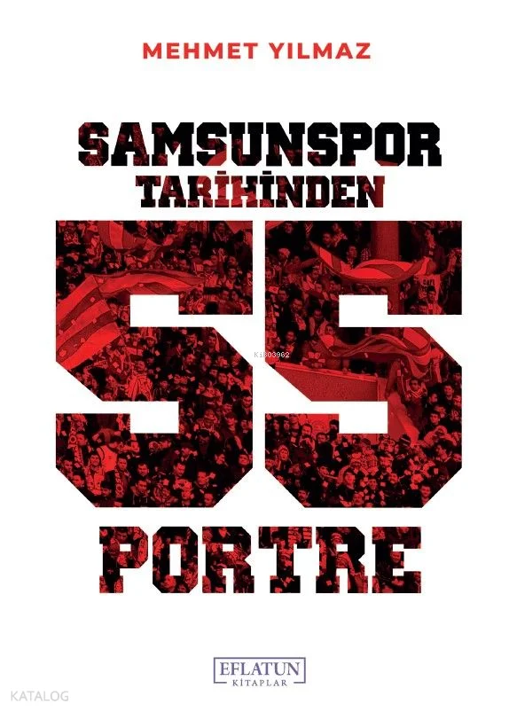 Samsunspor Tarihinden 55 Portre