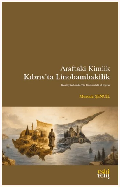 Araftaki Kimlik : Kıbrıs'ta Linobambakilik -